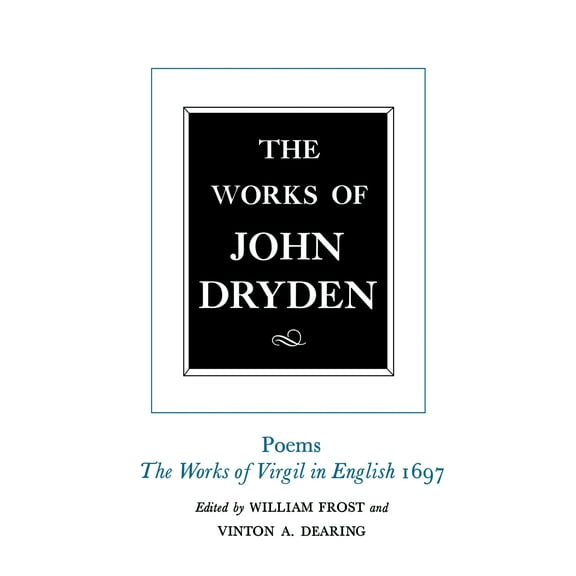 Works of John Dryden: The Works of John Dryden, Volume V : Poems, 1697 (Series #5) (Edition 1) (Hardcover)