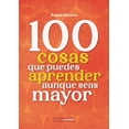 thumbnail image 1 of Libro 100 Cosas Que Puedes Aprender Aunque Seas Mayor Tapa Blanda, Autor Angels Navarro, Editorial Terapias Verdes, 1 of 2