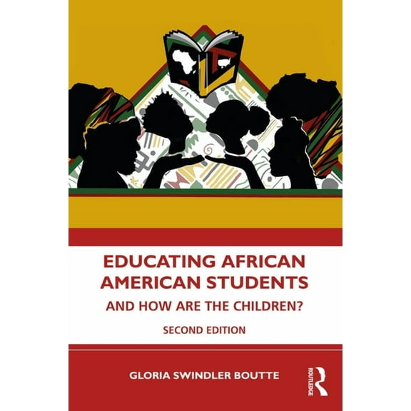 Educating African American Students: And How Are the Children?, (Paperback)