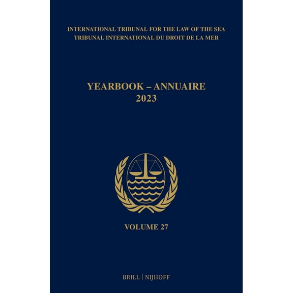 Yearbook International Tribunal for the Yearbook International Tribunal for the Law of the Sea / Annuaire Tribunal International Du Droit de la Mer, Volume 27 (, Book 27, (Paperback)
