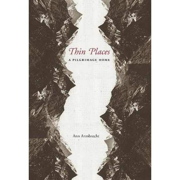 Thin Places: A Pilgrimage Home, (Hardcover)