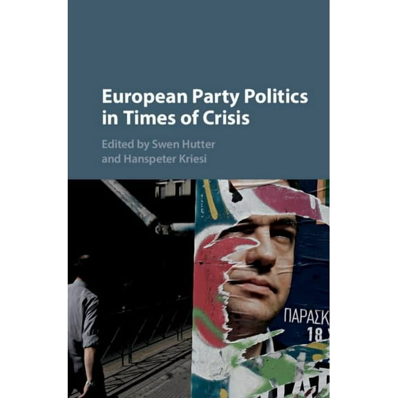 European Party Politics in Times of Crisis, (Hardcover)