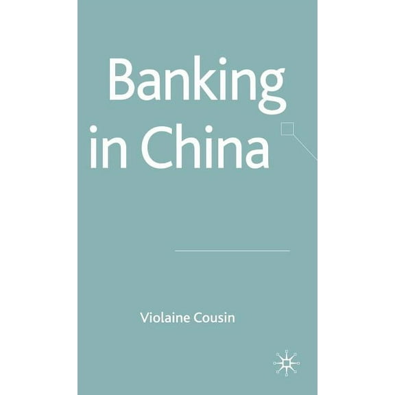 Palgrave MacMillan Studies in Banking an Banking in China, (Hardcover)