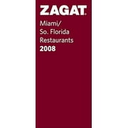Zagat Survey: Miami/Southern Florida Restaurants: Zagat Miami, So. Florida Restaurants (Paperback)
