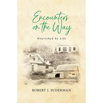 Encounters on the Way: Nourished by Life, (Paperback)