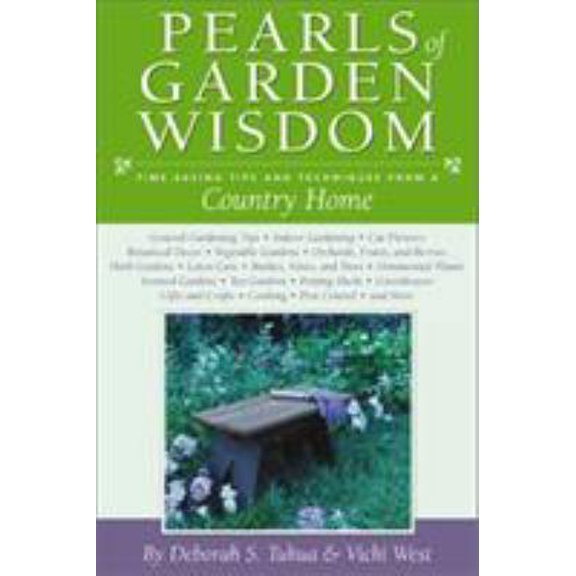 Pre-Owned Pearls of Garden Wisdom: Time-Saving Tips and Techniques from a Country Home (Hardcover) 1585744018 9781585744015