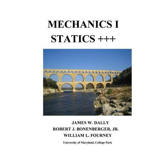 Mechanics I Statics    (Paperback) by James W Dally, Robert J Bonenberger, William L Fourney