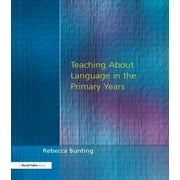 Roehampton Studies in Education: Teaching About Language in the Primary Years (Paperback)