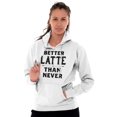 thumbnail image 4 of Better Latte Than Never Coffee Hoodie Sweatshirt Women Brisco Brands M, 4 of 6