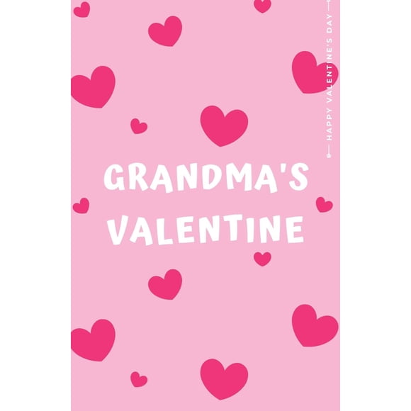 Joyeuse Saint-Valentin Grand-Mère Saint-Valentin: Amour Mignon et Amusant - Cadeau de Saint-Valentin Rempli pour Petits-Enfants de la Part de Nana Carnet Vierge