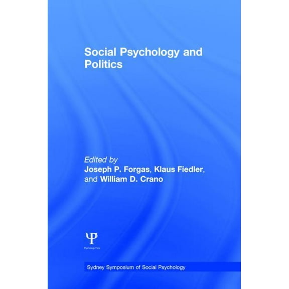Sydney Symposium of Social Psychology Social Psychology and Politics, (Hardcover)