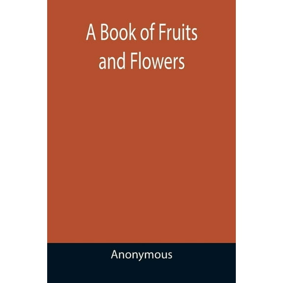 A Book of Fruits and Flowers, (Paperback)