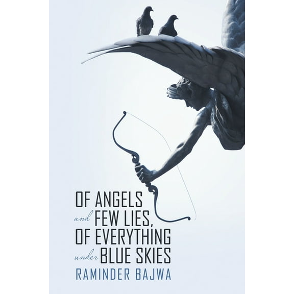 Of Angels and Few Lies, of Everything Under Blue Skies, (Paperback)