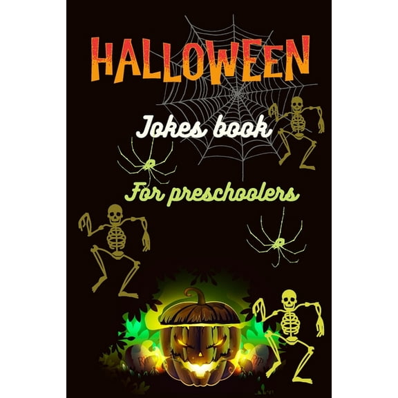 Halloween Jokes Book For Preschoolers: A Fun and Interactive Joke Book for Boys, Girls and The Whole Family - Funny & Si, (Paperback)