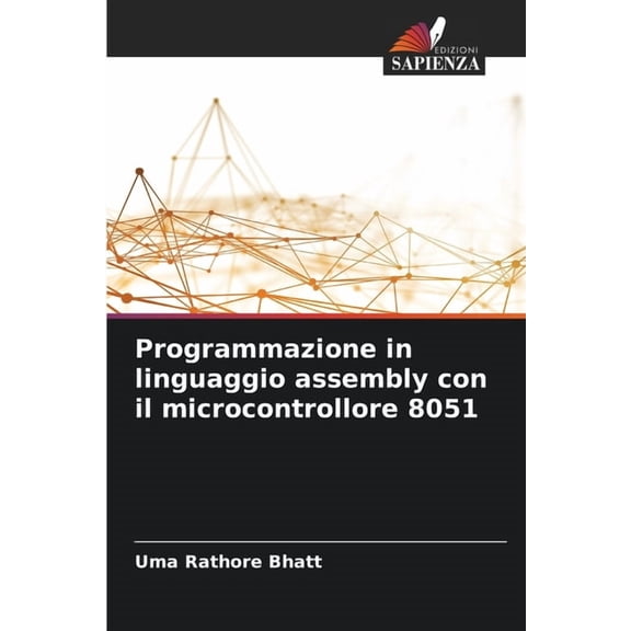 Programmazione in linguaggio assembly con il microcontrollore 8051, (Paperback)