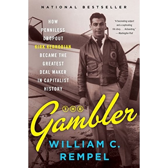 Pre-Owned The Gambler: How Penniless Dropout Kirk Kerkorian Became the Greatest Deal Maker in Capitalist History (Paperback) 0062456784 9780062456786