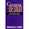 thumbnail image 3 of Jossey-Bass Nonprofit Sector Series Changing by Design: A Practical Approach to Leading Innovation in Nonprofit Organizations, (Hardcover), 3 of 3