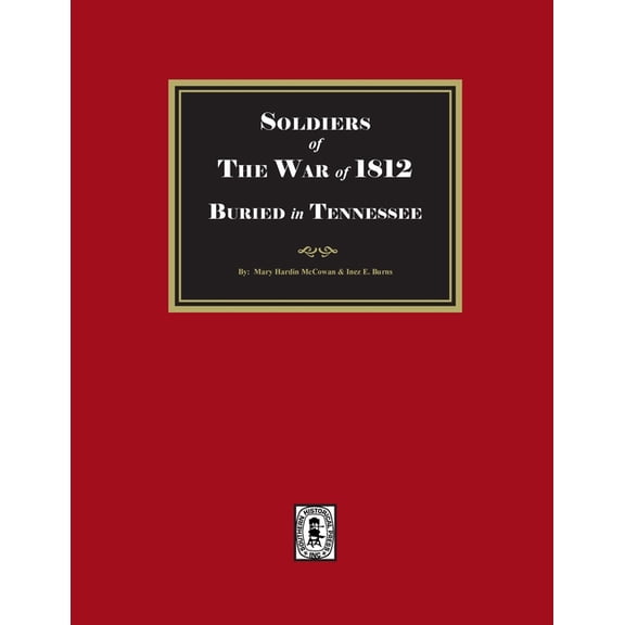 Soldier of the War of 1812 Buried in Tennessee, (Paperback)