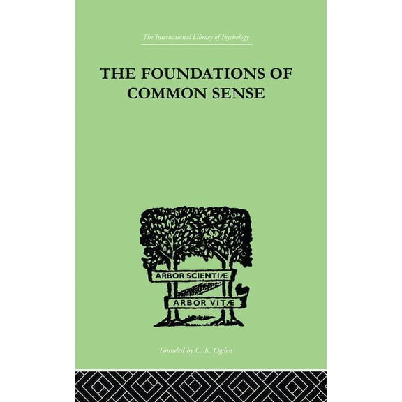 The Foundations Of Common Sense: A Psychological Preface to the Problems of Knowledge, (Paperback)