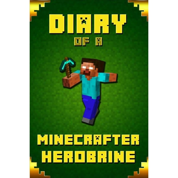 Stories for Minecrafters Diary of A Minecrafter Herobrine: Fabulous Creation from Amazon #1 Bestselling Author. Outstanding Experience for All De, Book 4, (Paperback)