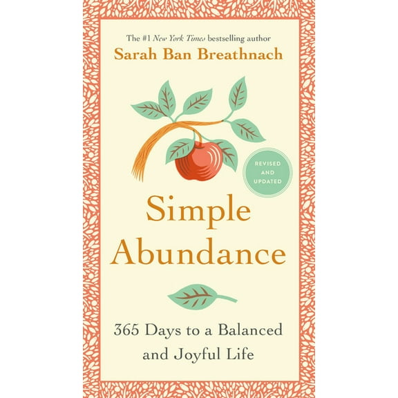 Simple Abundance: 365 Days to a Balanced and Joyful Life, (Hardcover)