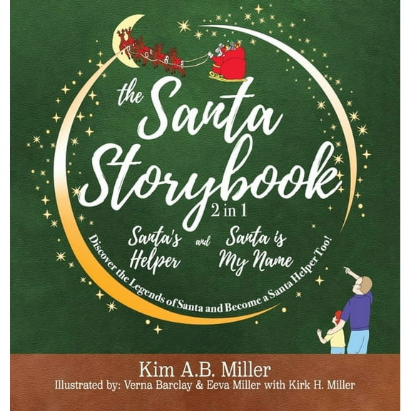 The Santa Storybook - Santa's Helper and Santa is My Name: Discover the Legends of Santa and Become a Santa Helper Too!, (Hardcover)