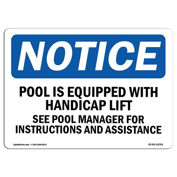 OSHA Notice Sign - NOTICE Pool Is Equipped With Accessible Lift | Plastic Sign | Protect Your Business, Work Site, Warehouse & Shop Area |  Made in the USA