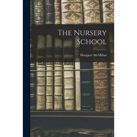 The Nursery School (Paperback)