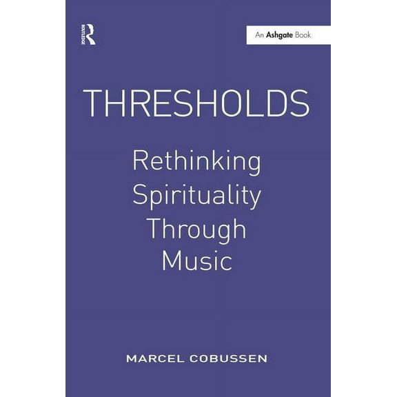Thresholds: Rethinking Spirituality Through Music, (Hardcover)