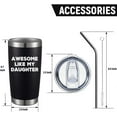 thumbnail image 4 of Funny Mug for Dads Awesome Like My Daughter 20 OZ Insulated Tumbler Stainless Steel Vacuum Tumbler Travel Coffee Mugs Best Dad Birthday Gifts (Black), 4 of 6
