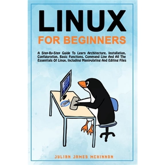 Pre-Owned Linux for Beginners: A step-by-step guide to learn architecture, installation, configuration, basic functions, command line and all the ess