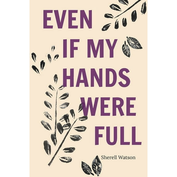 Even If My Hands Were Full, (Paperback)
