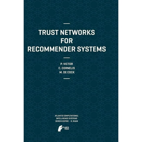 Atlantis Computational Intelligence Syst Trust Networks for Recommender Systems, Book 4, (Paperback)