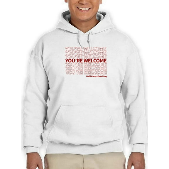 You're Welcome Hoodie Men -GoatDeals Designs, Male Medium