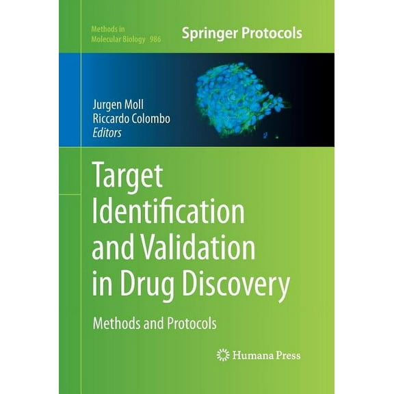 Methods in Molecular Biology Target Identification and Validation in Drug Discovery: Methods and Protocols, Book 986, (Paperback)