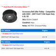 thumbnail image 2 of Accessory Belt Idler Pulley - Compatible with 2003 - 2007 Ford F-350 Super Duty 6.0L V8 2004 2005 2006, 2 of 2