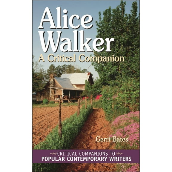 Critical Companions to Popular Contempor Alice Walker: A Critical Companion, (Hardcover)
