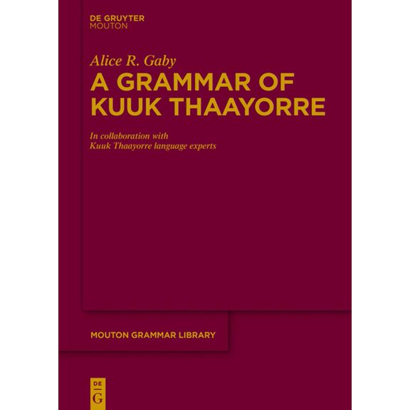 Mouton Grammar Library [Mgl] A Grammar of Kuuk Thaayorre, Book 74, (Hardcover)