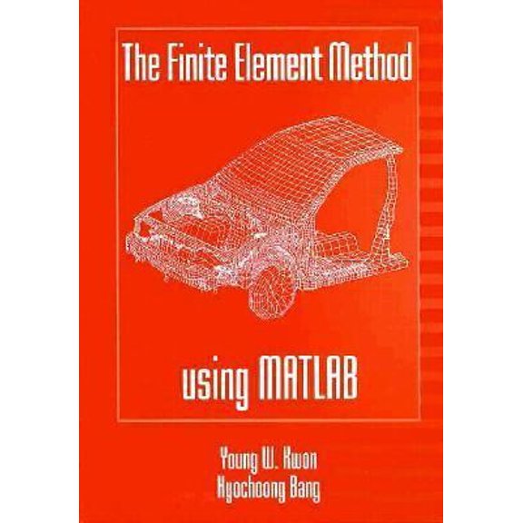 Pre-Owned Finite Element Method Using MATLAB (Mechanical Engineering) (Hardcover) 0849396530 9780849396533