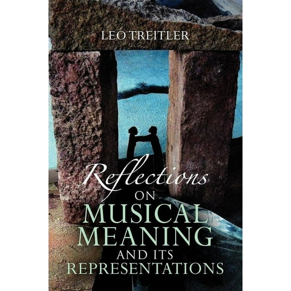 Musical Meaning and Interpretation Reflections on Musical Meaning and Its Representations, (Paperback)