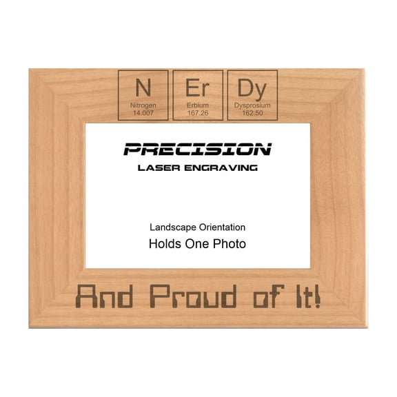 PrecisionNC Engraving Nerdy Gifts Nerdy and Proud of It Periodic Table of Elements Engraved Natural Wood Picture Frame 4x6 Landscape