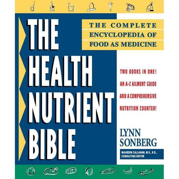 Health Nutrient Bible: The Complete Encyclopedia of Food as Medicine, (Paperback)