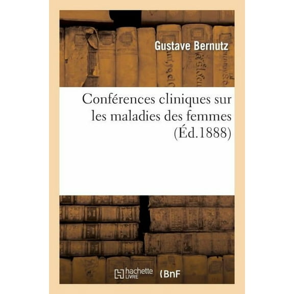 Sciences: Conférences Cliniques Sur Les Maladies Des Femmes (Paperback)