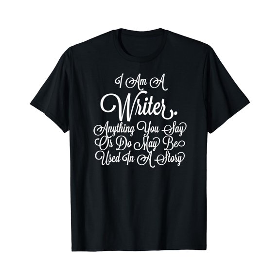 I Am A Writer T-Shirt Gift For Author Novel Writing Novelist Size S-5XL
