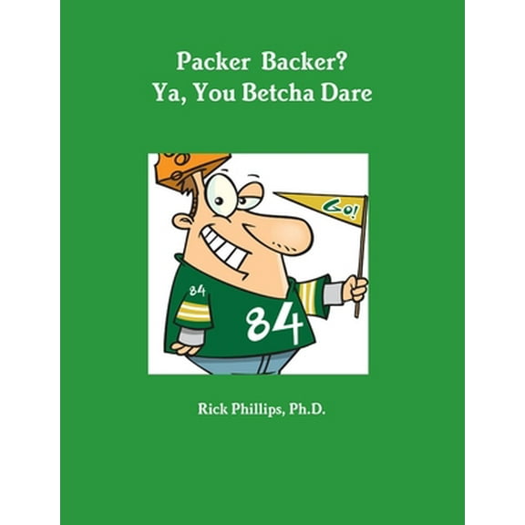 Pre-Owned Packer Backer? Ya, You Betcha Dare (Paperback) 1329427548 9781329427549