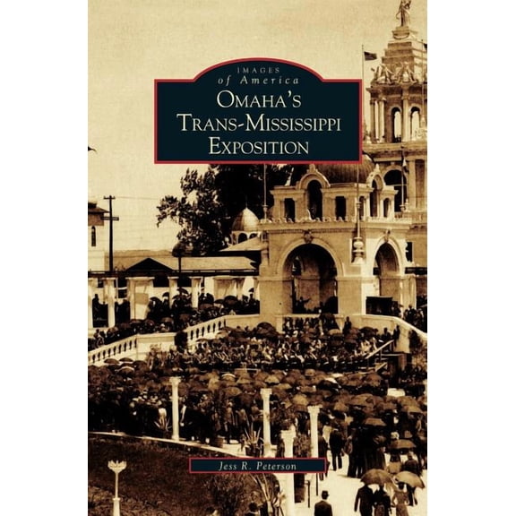 Omaha's Trans-Mississippi Exposition, (Hardcover)