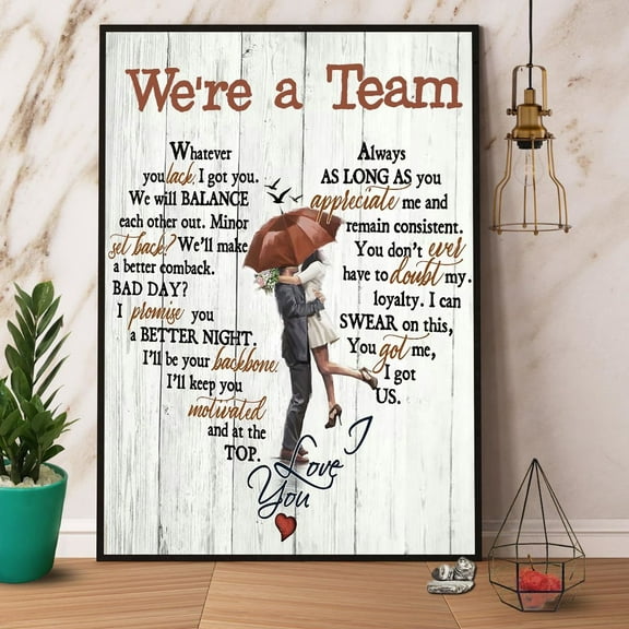 Couple We'Re A Team Whatever You Lack I Got You Poster No Frame Matte Wall Art Decor 11 x 17 Inch Poster