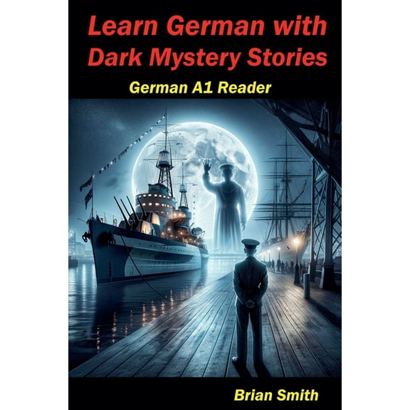 German Graded Readers Learn German with Dark Mystery Stories, Book 3, (Paperback)