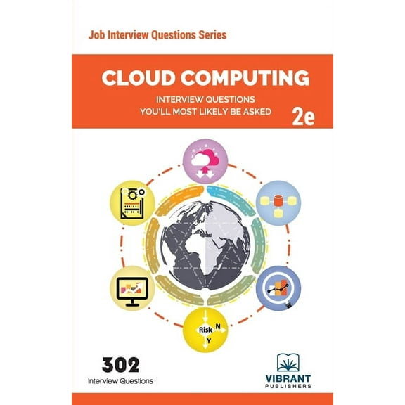 Job Interview Questions Cloud Computing Interview Questions You'll Most Likely Be Asked: Second Edition, Book 31, (Paperback)
