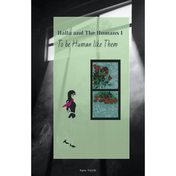 Halla and the Humans To Be Human Like Them, Book 1, (Paperback)